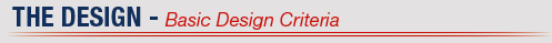 THE DESIGN Basic Design Criteria