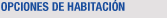 Opciones de Habitación